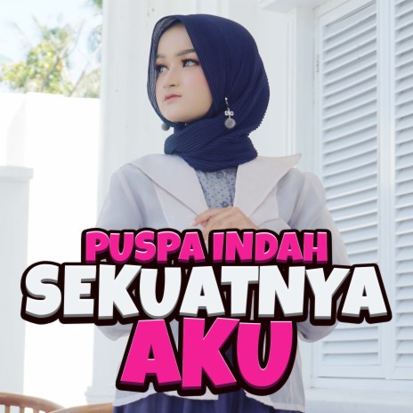 Sekuatnya Aku | Boomplay Music