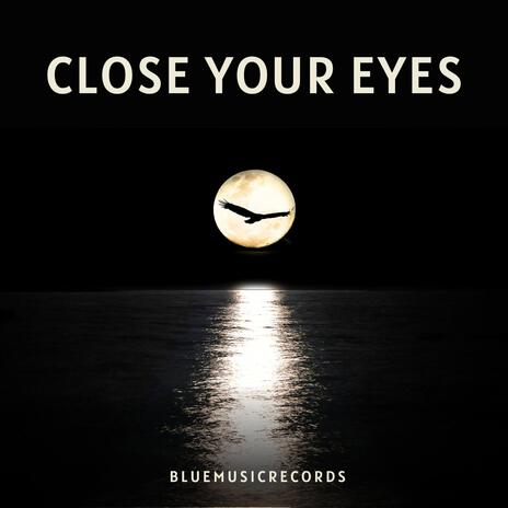 Close Your Eyes