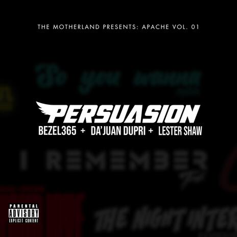 Persuasion ft. Bezel365 & Da’ juan Dupri | Boomplay Music