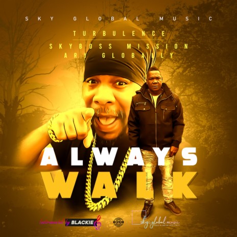 Always Walk ft. Skyboss Mission Ary Globally | Boomplay Music