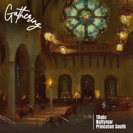 Gathering (Special Version) ft. Naffymar & Princeton South | Boomplay Music