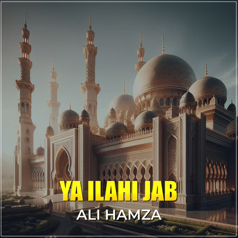 Ya Ilahi Jab | Boomplay Music