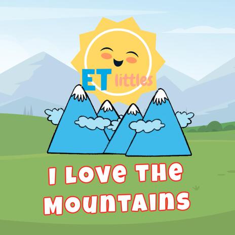 I Love the Mountains | Boomplay Music