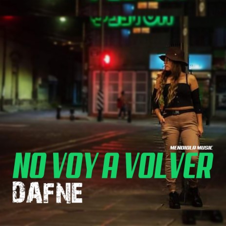 No Voy A Volver ft. Dafne | Boomplay Music