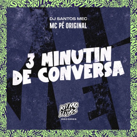 3 Minutin de Conversa ft. DJ Santos MEC | Boomplay Music