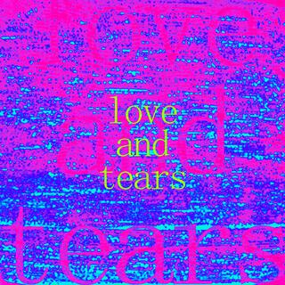 Love and Tears