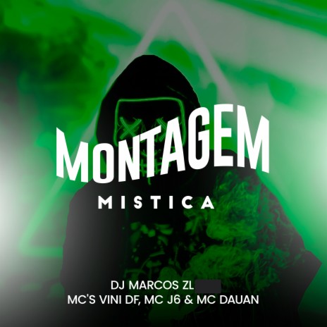 Montagem Mistica ft. mc vini df, Mc J6 & mc dauan | Boomplay Music