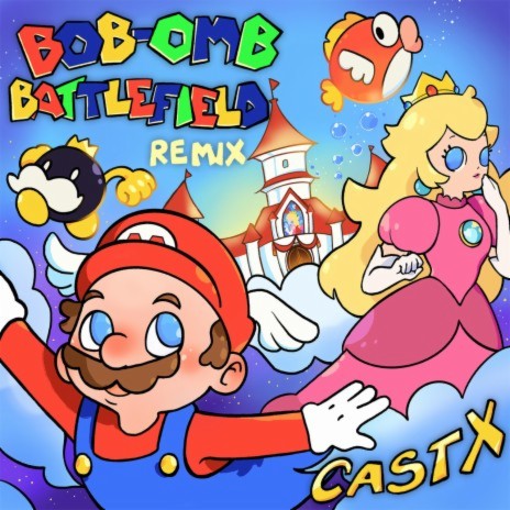 Bob-Omb Battlefield (Theme from Super Mario 64) [Remix] | Boomplay Music