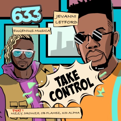 Take Control ft. Eugenius Musica, 633, Nizzy, OB Flamez, Kid Alpha & Drowze