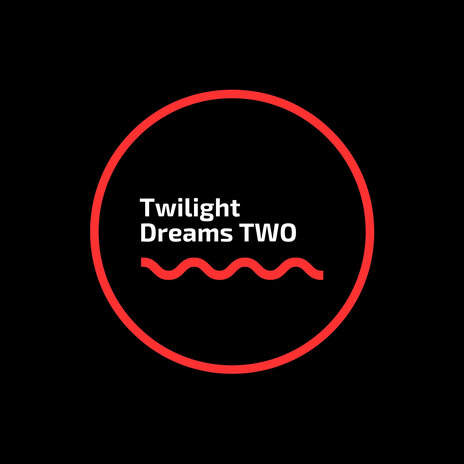 Twilight Dreams Two | Boomplay Music