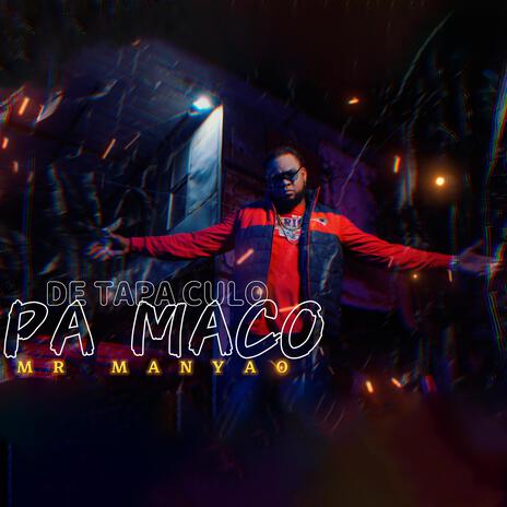 DE TAPA CULO PA MACO | Boomplay Music