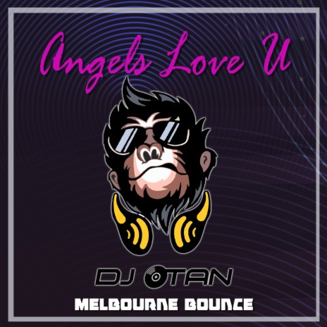 Angels Love U (Melbourne Bounce Remix) | Boomplay Music