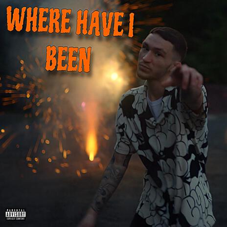 Where have I been | Boomplay Music