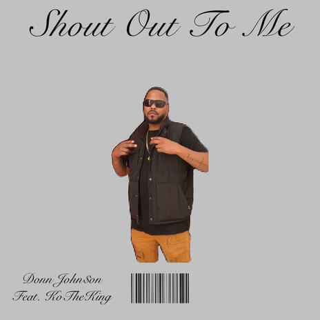 Shout out to Me ft. Ko the King | Boomplay Music