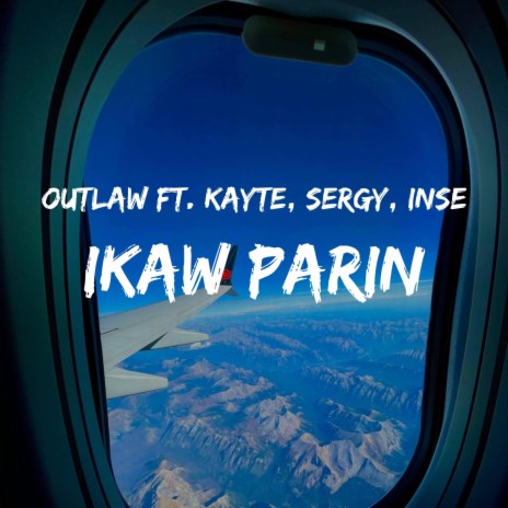Ikaw parin ft. Kayte, Sergy mariano & Inse | Boomplay Music