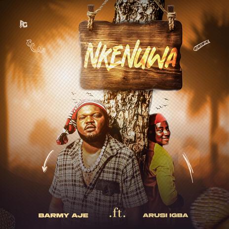 Nkenuwa ft. Arusi igba | Boomplay Music