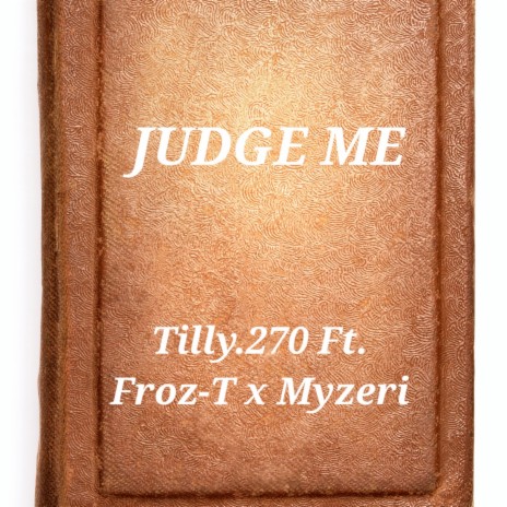 Judge Me ft. Froz-T & MyzerI