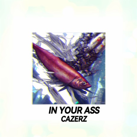 In Your Ass | Boomplay Music