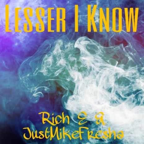 Lesser I Know ft. Just Mike Fresha