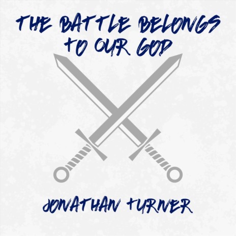 The Battle Belongs to Our God | Boomplay Music