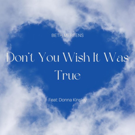 Don't You Wish It Was True ft. Donna Kinsley