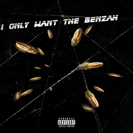 I ONLY WANT THE BENZAH | Boomplay Music