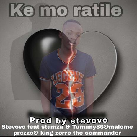 Ke mo ratile (by Stevovo) ft. Stumza, Tumimy86 & Malome Prezzo | Boomplay Music