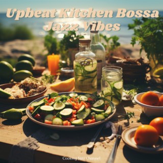 Upbeat Kitchen Bossa Jazz Vibes
