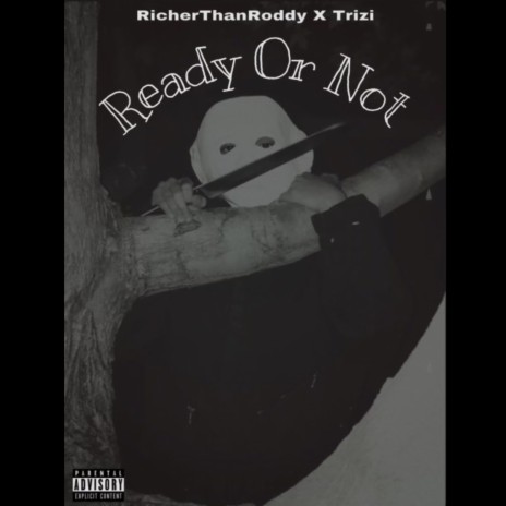READY OR NOT ft. Trizi | Boomplay Music