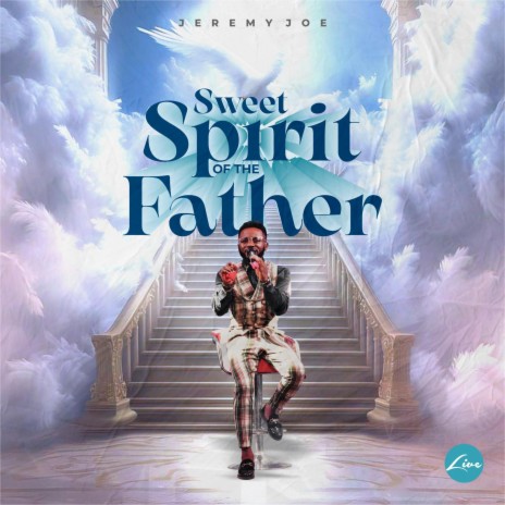Sweet Spirit of the Father | Boomplay Music
