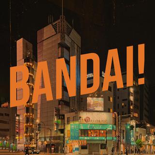 BANDAI!