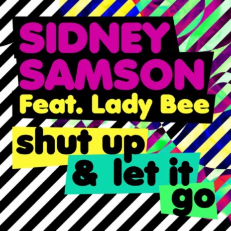 Shut Up & Let It Go (Radio Edit) ft. Lady Bee | Boomplay Music