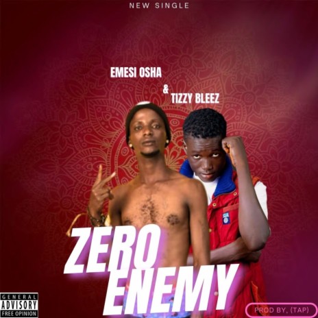 Zero Enemy ft. Tizzy Bleez | Boomplay Music