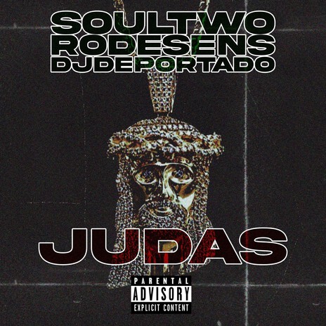 Judas ft. Soultwo & Dj Deportado | Boomplay Music