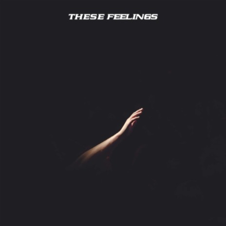 These Feelings | Boomplay Music