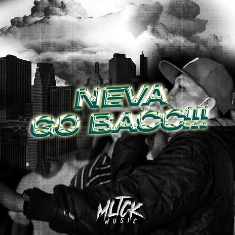 NEVA GO BACC ft. MARK TUGISTA | Boomplay Music