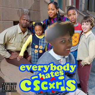 Everybody Hates Scxr