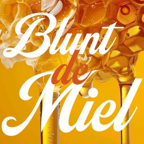 BLUNT DE MIEL | Boomplay Music