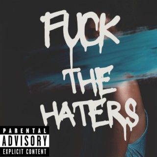 Fuck The Haters