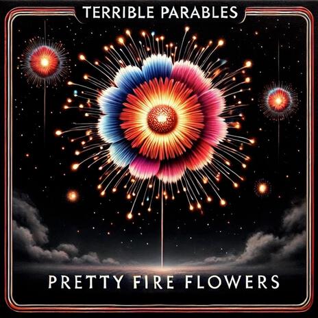 Pretty Fire Flowers | Boomplay Music