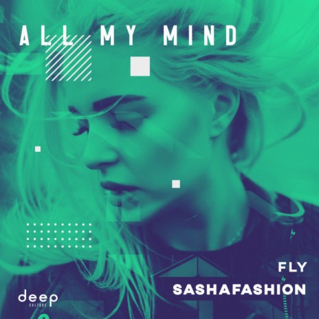 All My Mind (Original Mix) ft. Sasha Fashion | Boomplay Music