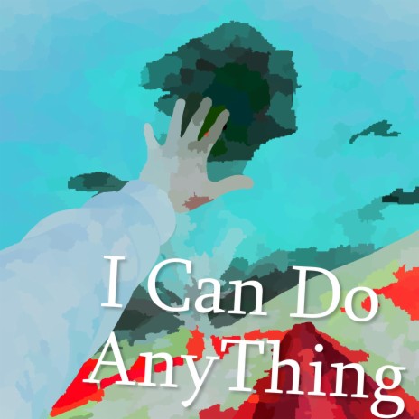 I Can Do AnyThing | Boomplay Music