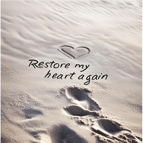 Restore My Heart Again | Boomplay Music