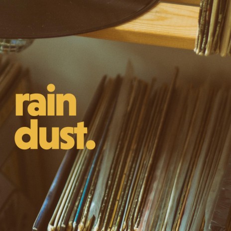 rain dust | Boomplay Music
