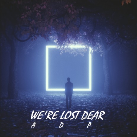 We're Lost Dear (Tek Version) | Boomplay Music