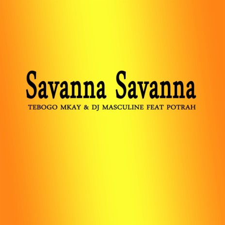 Savanna Savanna ft. Dj Masculine & Potrah | Boomplay Music