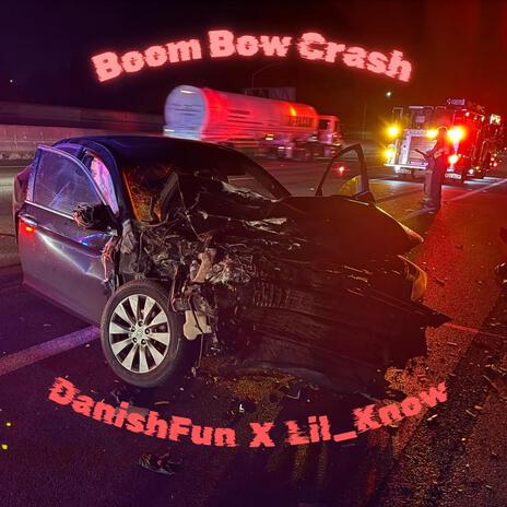 Boom Bow Crash ft. Lil_Know & Ozzi | Boomplay Music