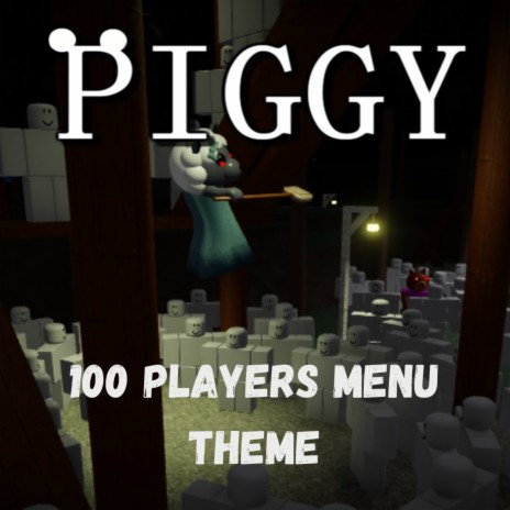 Piggy but 100 players - Menu Theme Song | Boomplay Music