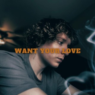 Want Your Love