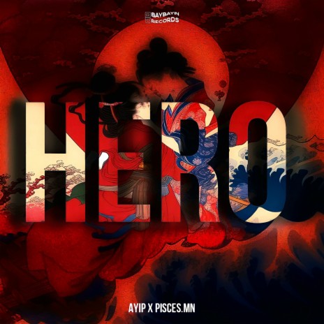 Hero ft. Pisces.MN | Boomplay Music